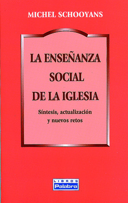 ENSEÑANZA SOCIAL DE LA IGLESIA, LA.