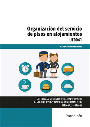 ORGANIZACIÓN DEL SERVICIO DE PISOS EN ALOJAMIENTOS. UF0041