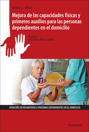 MEJORA DE LAS CAPACIDADES FISICAS Y PRIMEROS AUXILIOS PARA LAS PERSONAS DEPENDIENTES EN EL DOMICILIO