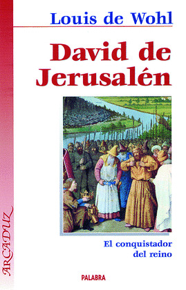 DAVID DE JERUSALEN. CONQUISTADOR DEL REINO/101