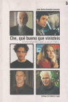 CHE QUE BUENO QUE VINISTE