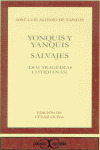 YONQUIS Y YANQUIS. SALVAJES 			 (DOS TRAGEDIAS COTIDIANAS)
