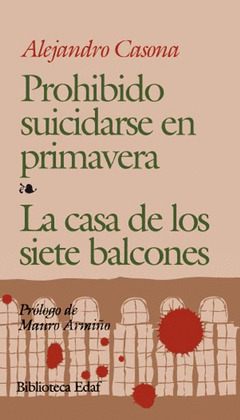 PROHIBIDO SUICIDARSE EN PRIMAVERA - CASA DE SIETE BALCONES