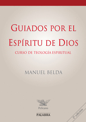 GUIADOS POR EL ESPIRITU DE DIOS.CURSO DE TEOLOGIA ESPIRITUAL