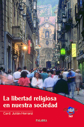 LIBERTAD RELIGIOSA EN NUESTRA SOCIEDAD, LA/767