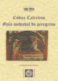 CÓDICE CALIXTINO. GUÍA MEDIEVAL DO PEREGRINO