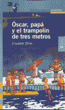 OSCAR PAPA Y EL TRAMPOLIN DE TRES METROS