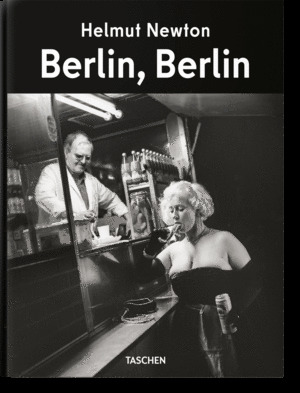 HELMUT NEWTON. BERLIN, BERLIN