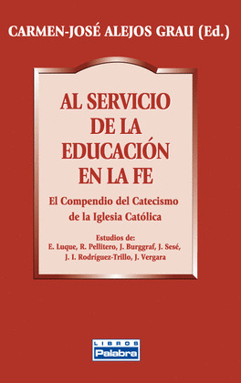 AL SERVICIO DE LA EDUCACION EN LA FE. COMPENDIO CATECISMO