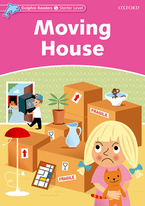 DOLPHIN READERS STARTER. MOVING HOUSE