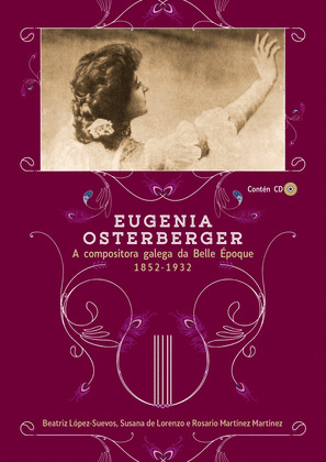 EUGENIA OSTERBERGER: A COMPOSITORA GALEGA DA BELLE EPOQUE (1852-1932)