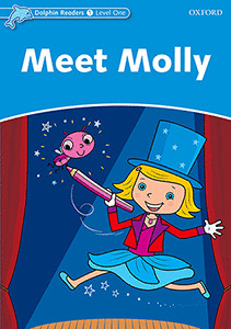 DOLPHIN READERS 1. MEET MOLLY