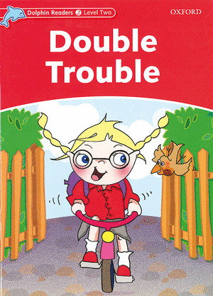 DOLPHIN READERS 2. DOUBLE TROUBLE. INTERNATIONAL EDITION
