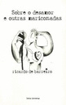 SOBRE O DESAMOR E OUTRAS MARICONADAS
