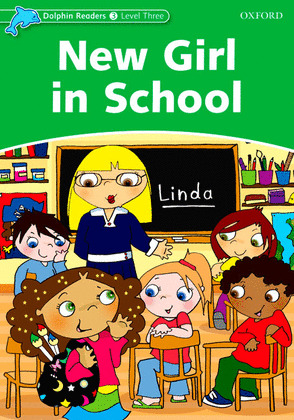 NEW GIRL IN SCHOOL (DOLPHIN READERS 3)