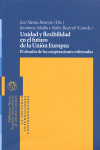 UNIDAD Y FLEXIBILIDAD EN EL FUTURO DE LA UNION EUROPEA