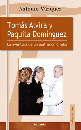 TOMAS ALVIRA Y PAQUITA DOMINGUEZ.AVENTURA MATRIMONIO FELIZ