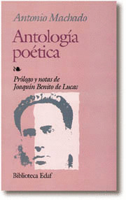 ANTOLOGIA POETICA (ANTONIO MACHADO)