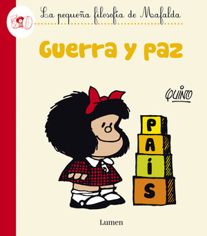 GUERRA Y PAZ (LA PEQUEÑA FILOSOFIA DE MAFALDA)