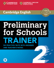 CAMBRIDGE ENGLISH PRELIMINARY FOR SCHOOLS TRAINER 2