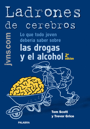 LADRONES DE CEREBROS. LO QUE TODO JOVEN DEBERIA SABER DROGAS