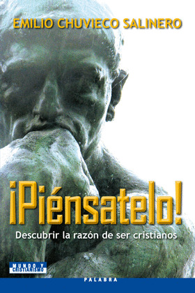 PIENSATELO. DESCUBRIR LA RAZON DE SER CRISTIANOS