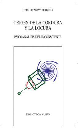 ORIGEN DE LA CORDURA Y LA LOCURA