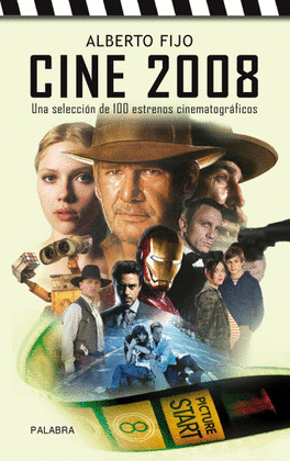 CINE 2008. UNA SELECCION DE 100 ESTRENOS CINEMATOGRAFICOS