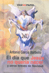 EL DIA QUE JESUS NO QUERIA NACER
