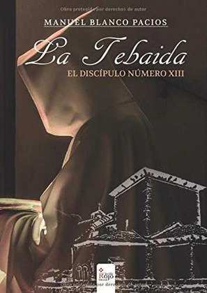 LA TEBAIDA EL DISCIPULO NUMERO XIII