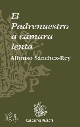EL PADRENUESTRO A CÁMARA LENTA