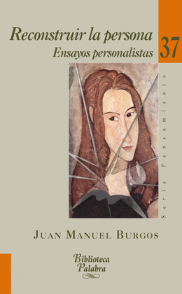 RECONSTRUIR LA PERSONA, ENSAYOS PERSONALISTAS/37