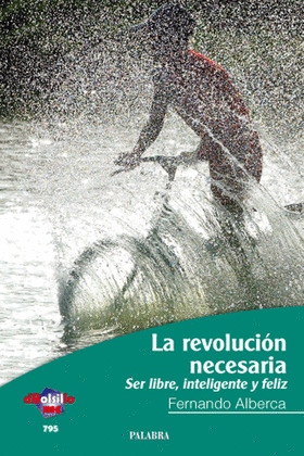 REVOLUCION NECESARIA. SER LIBRE, INTELIGENTE Y FELIZ/795