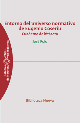 ENTORNO DEL UNIVERSO NORMATIVO DE EUGENIO COSERIU