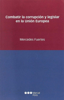 COMBATIR LA CORRUPCION Y LEGISLAR EN LA UNION EUROPEA