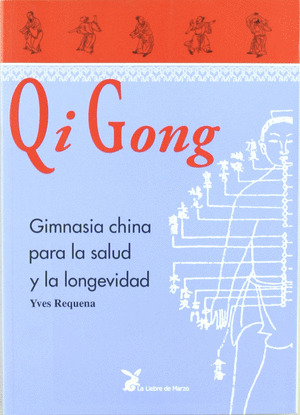 QI GONG. GIMNASIA CHINA PARA LA SALUD Y LA LONGEVIDAD