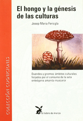 EL HONGO, Y LA GENESIS DE LAS CULTURAS
