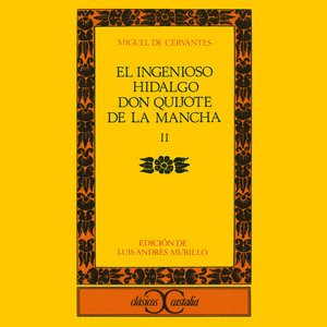 INGENIOSO HIDALGO DON QUIJOTE DE LA MANCHA - II, EL