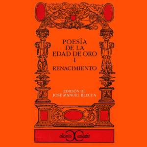 POESÍA DE LA EDAD DE ORO I. RENACIMIENTO