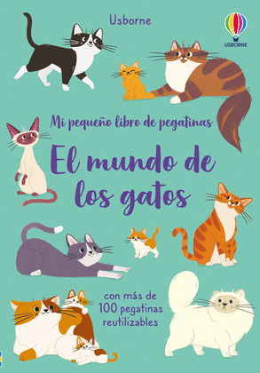MI PEQUEÑO LIBRO DE PEGANTINAS: ELMUNDO DE LOS GATOS