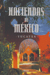 HACIENDAS DE MEXICO YUCATAN