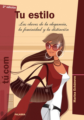 TU ESTILO, CLAVES DE LA ELEGANCIA, FEMINIDAD Y LA DISTINCION