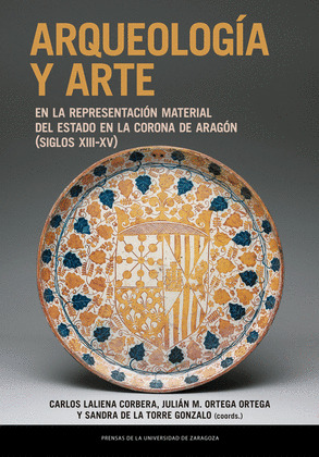 ARQUEOLOGÍA Y ARTE EN LA REPRESENTACIÓN MATERIAL DEL ESTADO EN LA CORONA DE ARAG