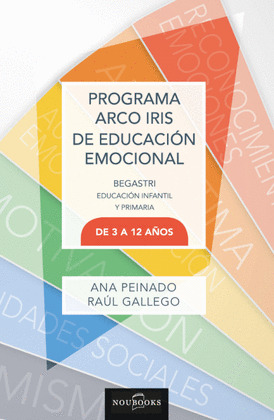 PROGRAMA ARCO IRIS DE EDUCACION EMOCIONAL. DE 3 A 12 AÑOS. 2ª EDICION