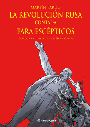 REVOLUCIÓN RUSA CONTADA PARA ESCÉPTICOS, LA (CÓMIC)