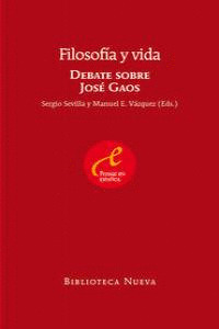 FILOSOFÍA Y VIDA. DEBATE SOBRE JOSÉ GAOS