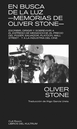 EN BUSCA DE LA LUZ. MEMORIAS DE OLIVER STONE