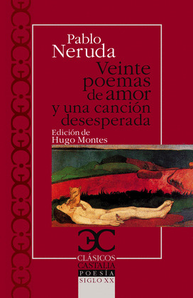 VEINTE POEMAS DE AMOR Y UNA CANCIÓN DESESPERADA