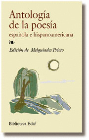 ANTOLOGIA DE LA POESIA ESPAÑOLA E HISPANOAMERICANA