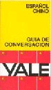 GUIA DE CONVERSACION YALE ESPAÑOL-CHINO